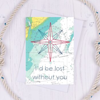 I'd be Lost Without You Greetings Card